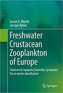 Freshwater Crustacean Zooplankton of Europe: Cladocera & Copepoda (Repost)