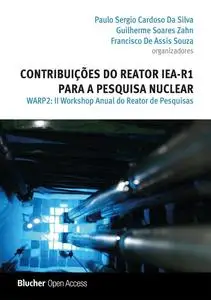 «Contribuições do reator IEA-R1 para a pesquisa nuclear» by Francisco de Assis Souza, Guilherme Soares Zahn, Paulo Sergi