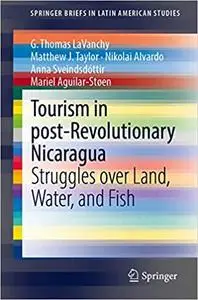 Tourism in Post-revolutionary Nicaragua: Struggles over Land, Water, and Fish