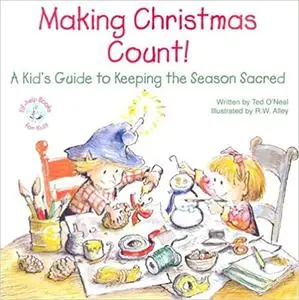 Making Christmas Count!: A Kid's Guide to Keeping the Season Sacred