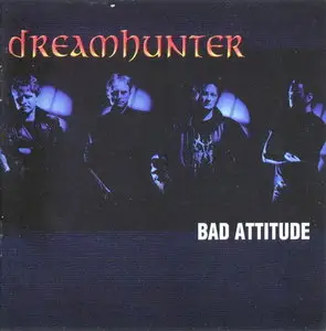 Dreamhunter - Bad Attitude (2001)