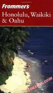 Frommer's Honolulu, Waikiki & Oahu (Frommer's Complete Guides) [Repost]