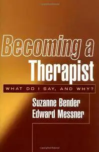 Becoming a Therapist: What Do I Say, and Why?