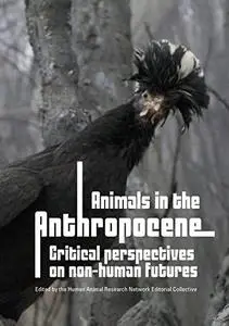 Animals in the Anthropocene: Critical perspectives on non-human futures