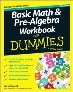 Basic Math and Pre-Algebra Workbook For Dummies, 2nd Edition (Repost)