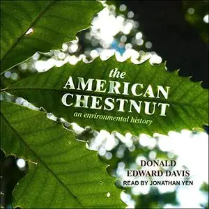 The American Chestnut: An Environmental History [Audiobook]