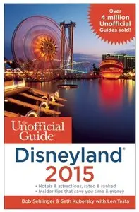 The Unofficial Guide to Disneyland 2015 (Unofficial Guides)