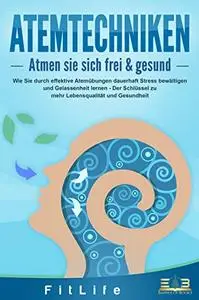 ATEMTECHNIKEN - Atmen Sie sich frei & gesund