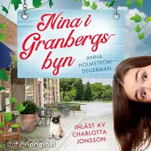 «Nina i Granbergsbyn - S1E1» by Anna Holmström Degerman