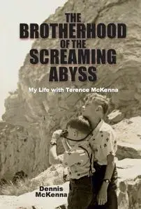 Brotherhood of the Screaming Abyss: My Life with Terence McKenna