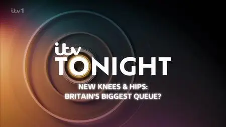 ITV - New Knees And Hips: Britain's Biggest Queue? (2023)