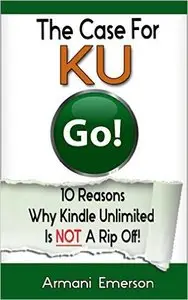 Kindle Unlimited: 10 Reasons Why Kindle Unlimited Is NOT A Rip Off!