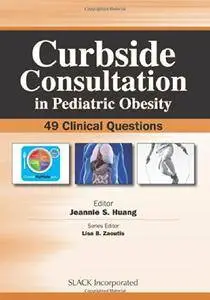 Curbside Consultation in Pediatric Obesity: 49 Clinical Questions (Curbside Consultation in Pediatrics)(Repost)