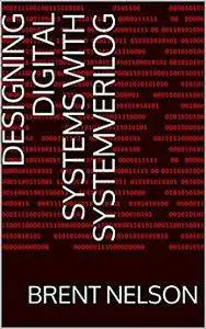 Designing Digital Systems With SystemVerilog