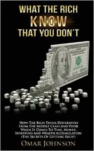 What The Rich Know That You Don't