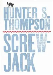 «Screwjack» by Hunter S. Thompson