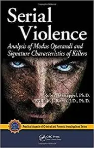 erial Violence: Analysis of Modus Operandi and Signature Characteristics of Killers