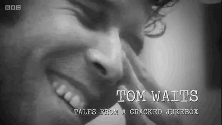 BBC - Tom Waits: Tales from a Cracked Jukebox (2017)