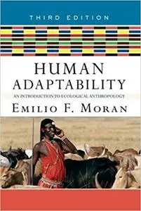 Human Adaptability: An Introduction to Ecological Anthropology Ed 3