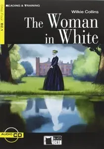 The Woman in White [With CD (Audio)] (Reading & Training: Step 4) by Wilkie Collins