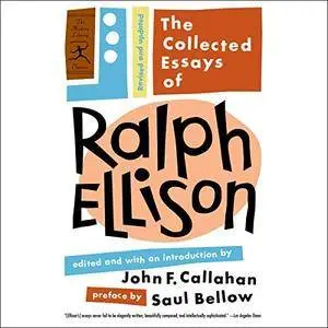 The Collected Essays of Ralph Ellison [Audiobook]