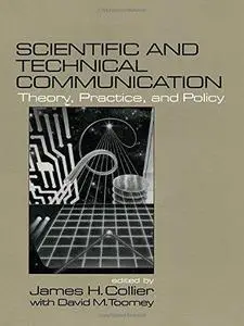 Scientific and Technical Communication: Theory, Practice, and Policy