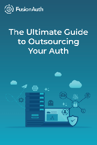 The Ultimate Guide to Outsourcing Your Auth