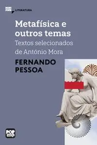«Metafísica e outros temas» by Fernando Pessoa