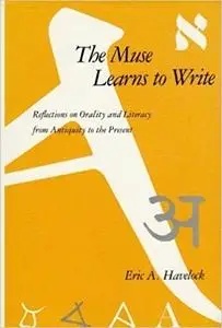 The muse learns to write: Reflections on orality and literacy from antiquity to the present