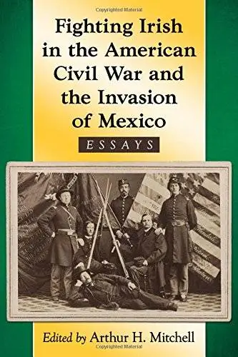 Fighting Irish In The American Civil War And The Invasion