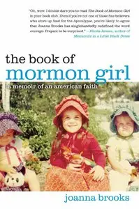 The Book of Mormon Girl: A Memoir of an American Faith