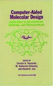 Computer-Aided Molecular Design. Applications in Agrochemicals, Materials, and Pharmaceuticals