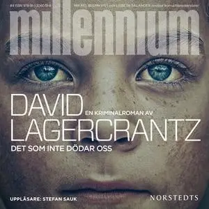 «Det som inte dödar oss : Millennium 4» by David Lagercrantz
