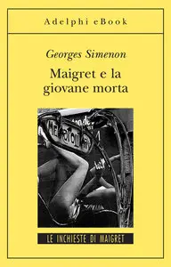 Georges Simenon - Maigret e la giovane morta