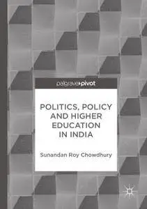 Politics, Policy and Higher Education in India