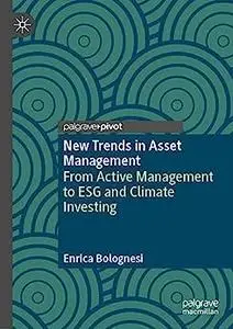 New Trends in Asset Management: From Active Management to ESG and Climate Investing