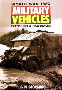 World War Two Military Vehicles: Transport & Halftracks