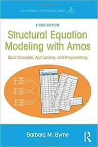 Structural Equation Modeling With AMOS (Multivariate Applications Series)