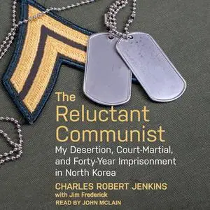«The Reluctant Communist» by Charles Robert Jenkins