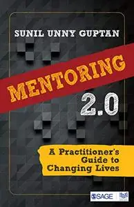 Mentoring 2.0: A Practitioner’s Guide to Changing Lives