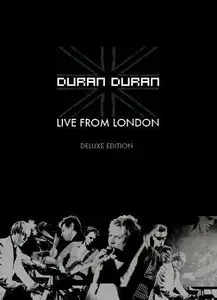 Duran Duran - Live From London (Deluxe Edition) (2005) [Repost]