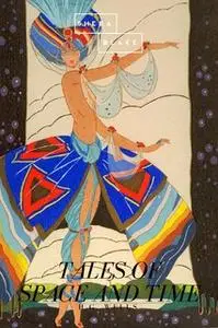 «Tales of Space and Time» by H.G. Wells