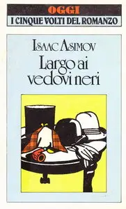 Isaac Asimov - Largo ai Vedovi Neri