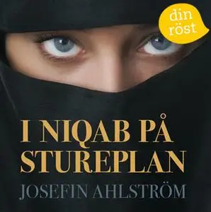 «I niqab på Stureplan» by Josefin Ahlström