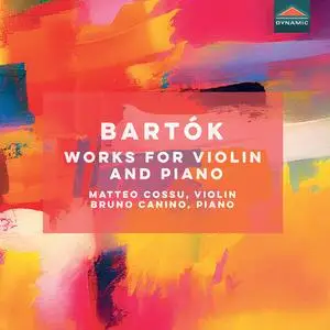 Matteo Cossu & Bruno Canino - Bartók: Works for Violin & Piano (2024)
