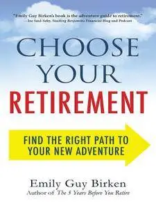 Choose Your Retirement: Find the Right Path to Your New Adventure (repost)