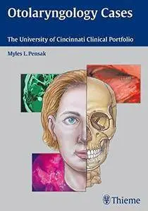 Otolaryngology Cases: The University of Cincinnati Clinical Portfolio