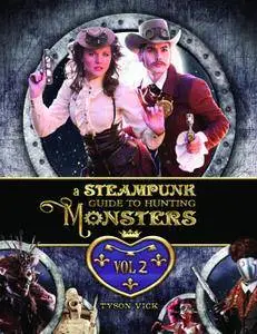 A Steampunk Guide to Hunting Monsters - May 2017