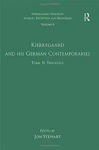 Kierkegaard and His German Contemporaries. Tome II: Theology