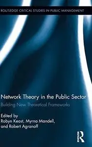 Network Theory in the Public Sector: Building New Theoretical Frameworks (Repost)